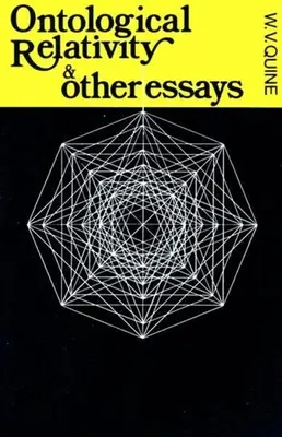 Ontologická relativita a jiné eseje - Ontological Relativity and Other Essays