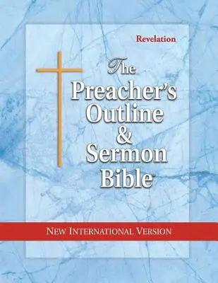 Kazatelská osnova a Bible pro kázání - Zjevení Janovo (NIV) - Preacher's Outline & Sermon Bible-NIV-Revelation