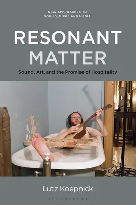 Rezonující hmota: Zvuk, umění a příslib pohostinnosti - Resonant Matter: Sound, Art, and the Promise of Hospitality