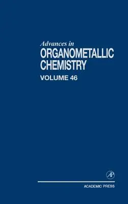 Pokroky v organokovové chemii: Svazek 46 - Advances in Organometallic Chemistry: Volume 46