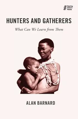 Lovci a sběrači: Co se od nich můžeme naučit - Hunters and Gatherers: What Can We Learn from Them