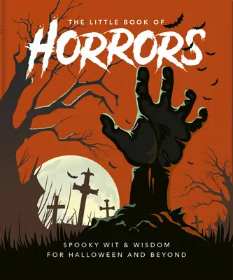 Malá kniha hororů: Knížka o nejstrašidelnější noci v roce - The Little Book of Horrors: A Celebration of the Spookiest Night of the Year