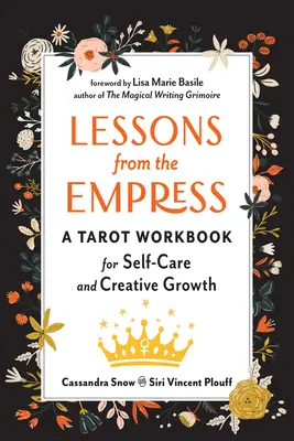 Lekce od císařovny: Tarotová cvičebnice pro péči o sebe a tvůrčí růst - Lessons from the Empress: A Tarot Workbook for Self-Care and Creative Growth