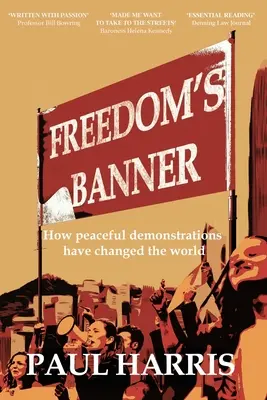 Prapor svobody: Jak pokojné demonstrace změnily svět - Freedom's Banner: How peaceful demonstrations have changed the world
