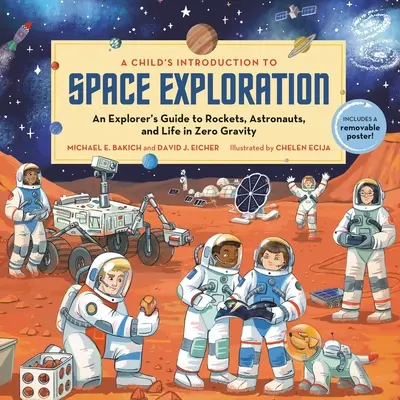 Dětský úvod do zkoumání vesmíru: Průvodce objevitele po raketách, astronautech a životě ve stavu beztíže. - A Child's Introduction to Space Exploration: An Explorer's Guide to Rockets, Astronauts, and Life in Zero Gravity