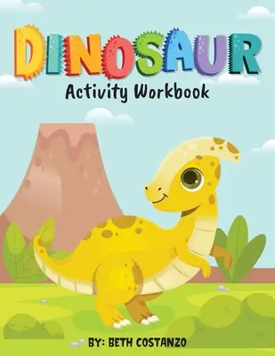 Dinosauři Pracovní sešit aktivit pro děti 3-8 let - Dinosaur Activity Workbook for Kids 3-8