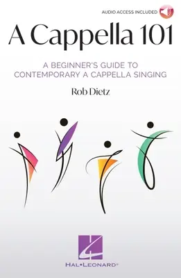 A Cappella 101: Průvodce začátečníka současným zpěvem A Cappella by Rob Dietz - A Cappella 101: A Beginner's Guide to Contemporary A Cappella Singing by Rob Dietz