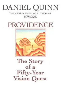 Providence: Příběh padesátiletého hledání vize - Providence: The Story of a Fifty-Year Vision Quest