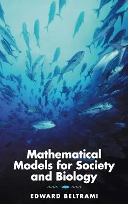 Matematické modely pro společnost a biologii - Mathematical Models for Society and Biology