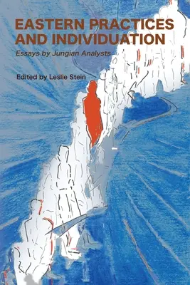 Východní praktiky a individuace: Eseje jungovských analytiků - Eastern Practices and Individuation: Essays by Jungian Analysts