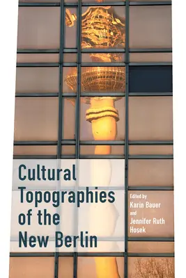 Kulturní topografie Nového Berlína - Cultural Topographies of the New Berlin
