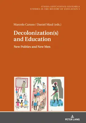Dekolonizace(y) a vzdělávání; nové politiky a noví lidé - Decolonization(s) and Education; New Polities and New Men