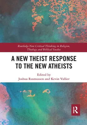 Odpověď nových teistů novým ateistům - A New Theist Response to the New Atheists