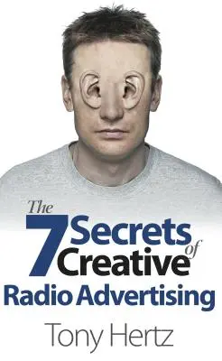 7 tajemství kreativní rozhlasové reklamy - The 7 Secrets of Creative Radio Advertising