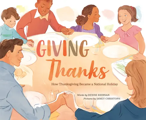 Děkovat: Jak se z díkůvzdání stal národní svátek - Giving Thanks: How Thanksgiving Became a National Holiday