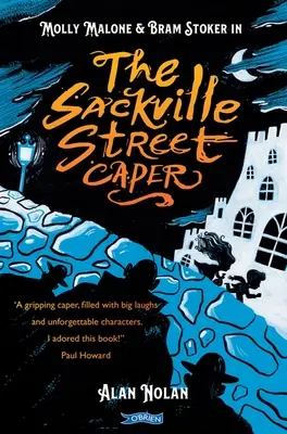 The Sackville Street Caper: Molly Malone a Bram Stoker - The Sackville Street Caper: Molly Malone and Bram Stoker