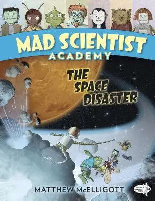Akademie šílených vědců: Akademická akademie: Vesmírná katastrofa - Mad Scientist Academy: The Space Disaster