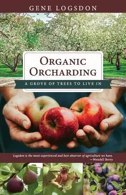 Ekologické ovocnářství: Háj stromů k životu - Organic Orcharding: A Grove of Trees to Live In