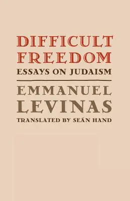 Obtížná svoboda: Eseje o judaismu - Difficult Freedom: Essays on Judaism