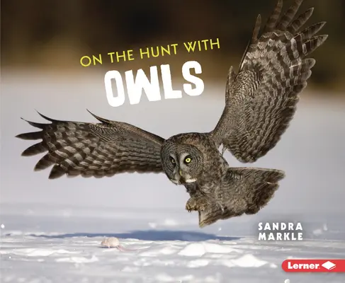 Na lovu se sovami - On the Hunt with Owls