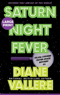 Horečka sobotní noci (Large Print): Záhada vesmírného případu Sylvie Strykerové (velký náklad) - Saturn Night Fever (Large Print): A Sylvia Stryker Space Case Mystery