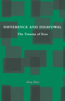 Odlišnost a zřeknutí se: Trauma Erósu - Difference and Disavowal: The Trauma of Eros