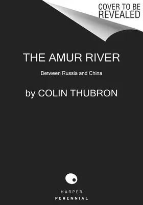 Řeka Amur: Mezi Ruskem a Čínou - The Amur River: Between Russia and China
