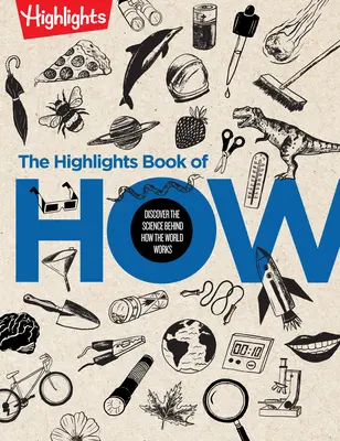 The Highlights Book of How: Objevte vědu o tom, jak funguje svět - The Highlights Book of How: Discover the Science Behind How the World Works