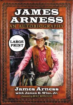 James Arness: Autobiografie [velký tisk] - James Arness: An Autobiography [Large Print]