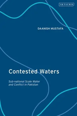 Sporné vody: Voda a konflikty v Pákistánu na nižší než národní úrovni - Contested Waters: Sub-national Scale Water and Conflict in Pakistan