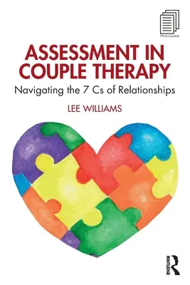 Posuzování v párové terapii: Jak se pohybovat v 7 CS vztahů - Assessment in Couple Therapy: Navigating the 7 CS of Relationships