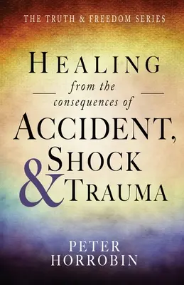 Uzdravení z následků nehody, šoku a traumatu - Healing from the consequences of Accident, Shock and Trauma
