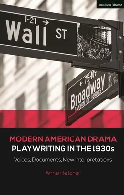 Moderní americké drama: Dramatická tvorba 30. let 20. století: Hlasy, dokumenty, nové interpretace - Modern American Drama: Playwriting in the 1930s: Voices, Documents, New Interpretations