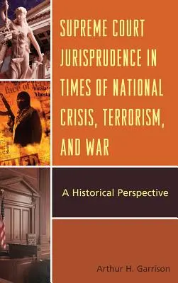 Judikatura Nejvyššího soudu v době národní krize, terorismu a války: historická perspektiva - Supreme Court Jurisprudence in Times of National Crisis, Terrorism, and War: A Historical Perspective