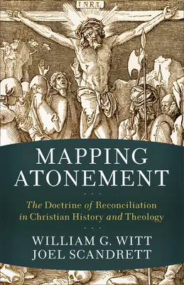Mapování pokání: Učení o smíření v křesťanských dějinách a teologii - Mapping Atonement: The Doctrine of Reconciliation in Christian History and Theology