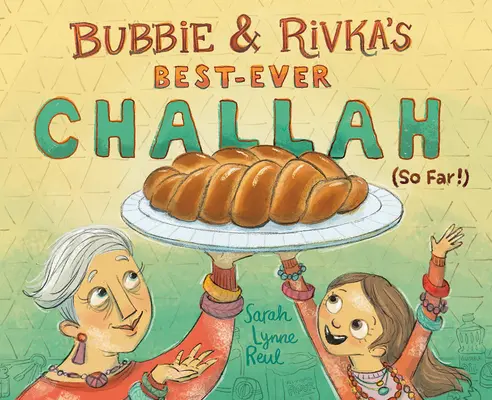 Nejlepší chala Bubbie a Rivky (zatím!) - Bubbie & Rivka's Best-Ever Challah (So Far!)