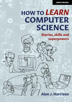 Jak se učit informatiku: Příběhy, dovednosti a superschopnosti - How to Learn Computer Science: Stories, Skills, and Superpowers