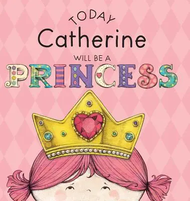 Dnes bude Catherine princeznou - Today Catherine Will Be a Princess