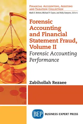 Forenzní účetnictví a podvody s finančními výkazy, II. díl: Výkon forenzního účetnictví - Forensic Accounting and Financial Statement Fraud, Volume II: Forensic Accounting Performance