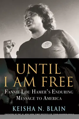 Dokud nebudu svobodná: Fannie Lou Hamerová: Trvalý vzkaz Americe - Until I Am Free: Fannie Lou Hamer's Enduring Message to America