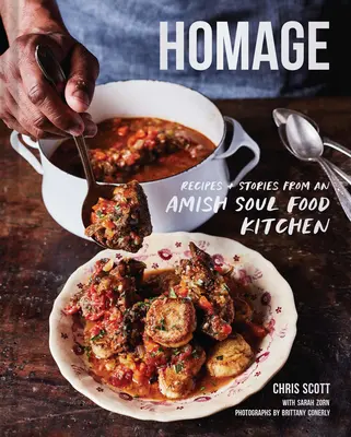 Pocta: Recepty a příběhy z kuchyně amišské duše - Homage: Recipes and Stories from an Amish Soul Food Kitchen