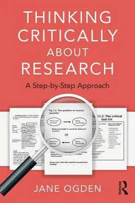 Kritické myšlení o výzkumu: Krok za krokem - Thinking Critically about Research: A Step by Step Approach