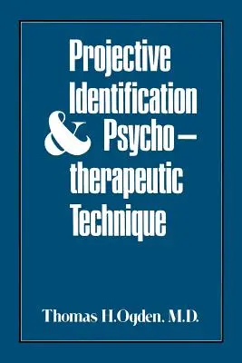 Projektivní identifikace a psychoterapeutická technika - Projective Identification and Psychotherapeutic Technique