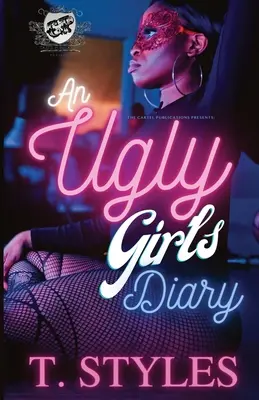 Deník ošklivé dívky (The Cartel Publications Presents) - An Ugly Girl's Diary (The Cartel Publications Presents)