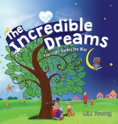 Neuvěřitelné sny: Tvé světlo vede cestu - The Incredible Dreams: Your Light Guides the Way