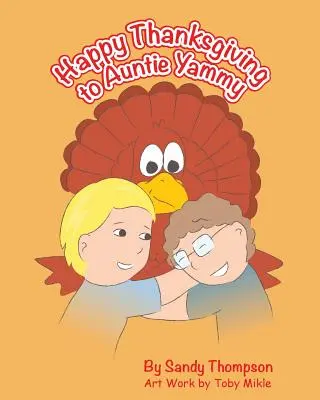 Veselé díkůvzdání tetě Yammy - Happy Thanksgiving to Auntie Yammy