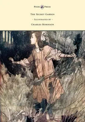 Tajná zahrada - Ilustroval Charles Robinson - The Secret Garden - Illustrated by Charles Robinson