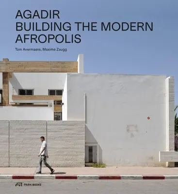 Agadir: Budování moderní afropole - Agadir: Building the Modern Afropolis