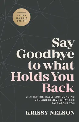 Řekněte sbohem tomu, co vás brzdí - Say Goodbye to What Holds You Back
