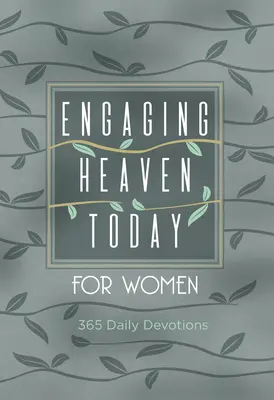 Angažovat se v nebi dnes pro ženy: 365 denních pobožností - Engaging Heaven Today for Women: 365 Daily Devotions